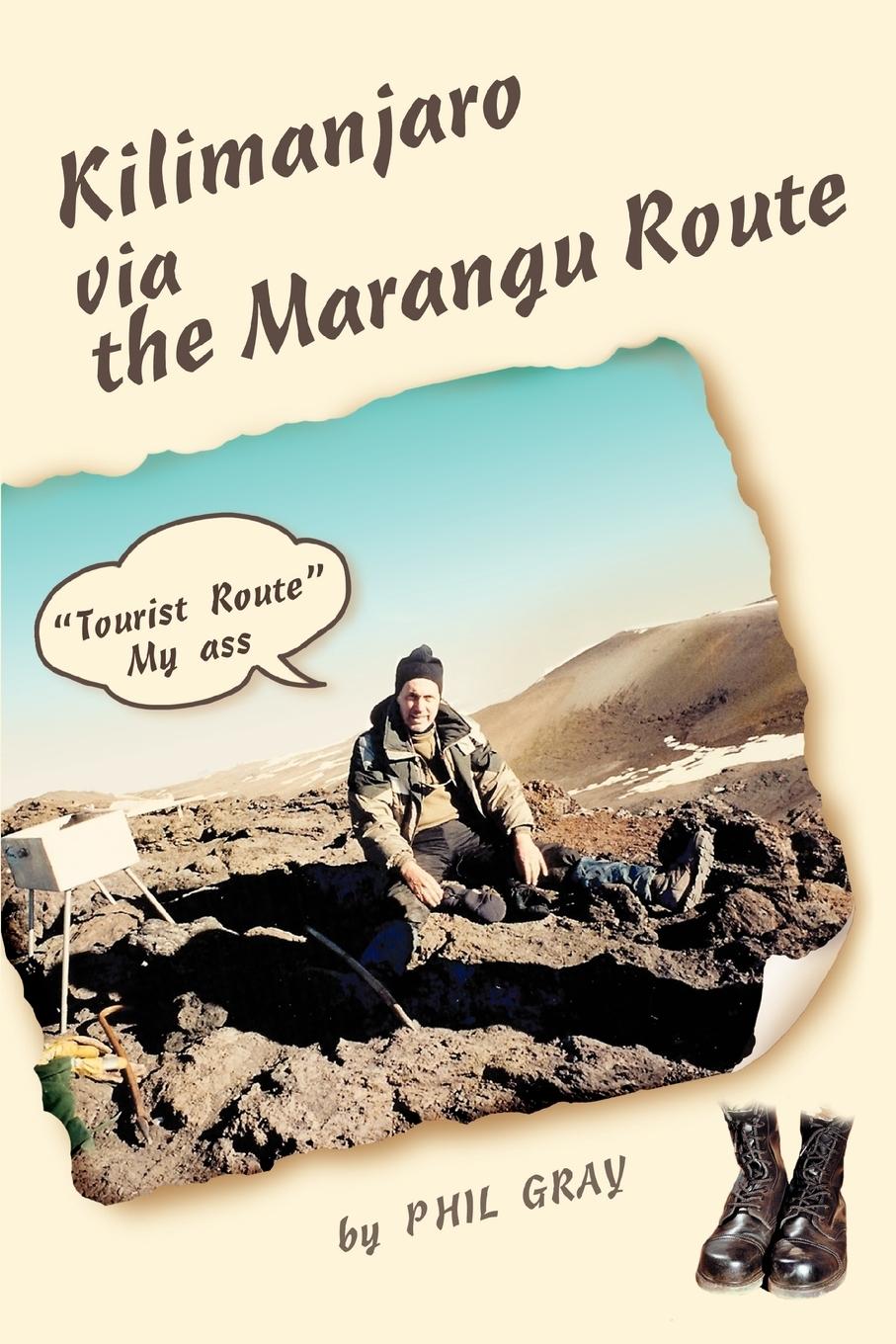 Cover: 9780595416257 | Kilimanjaro Via the Marangu Route | Tourist Route My Ass | Phil Gray