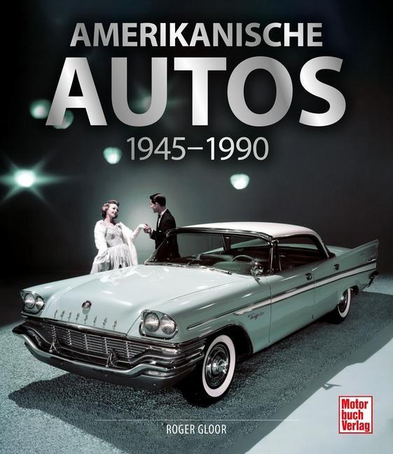 Cover: 9783613043657 | Amerikanische Autos 1945-1990 | Roger Gloor | Buch | 584 S. | Deutsch