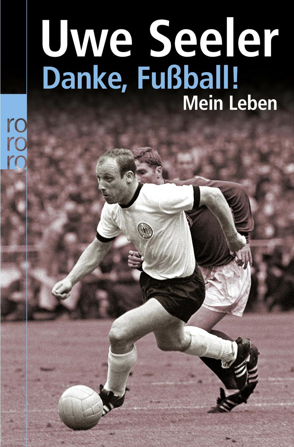 Cover: 9783499615085 | Danke, Fußball! | Mein Leben | Uwe Seeler (u. a.) | Taschenbuch | 2004