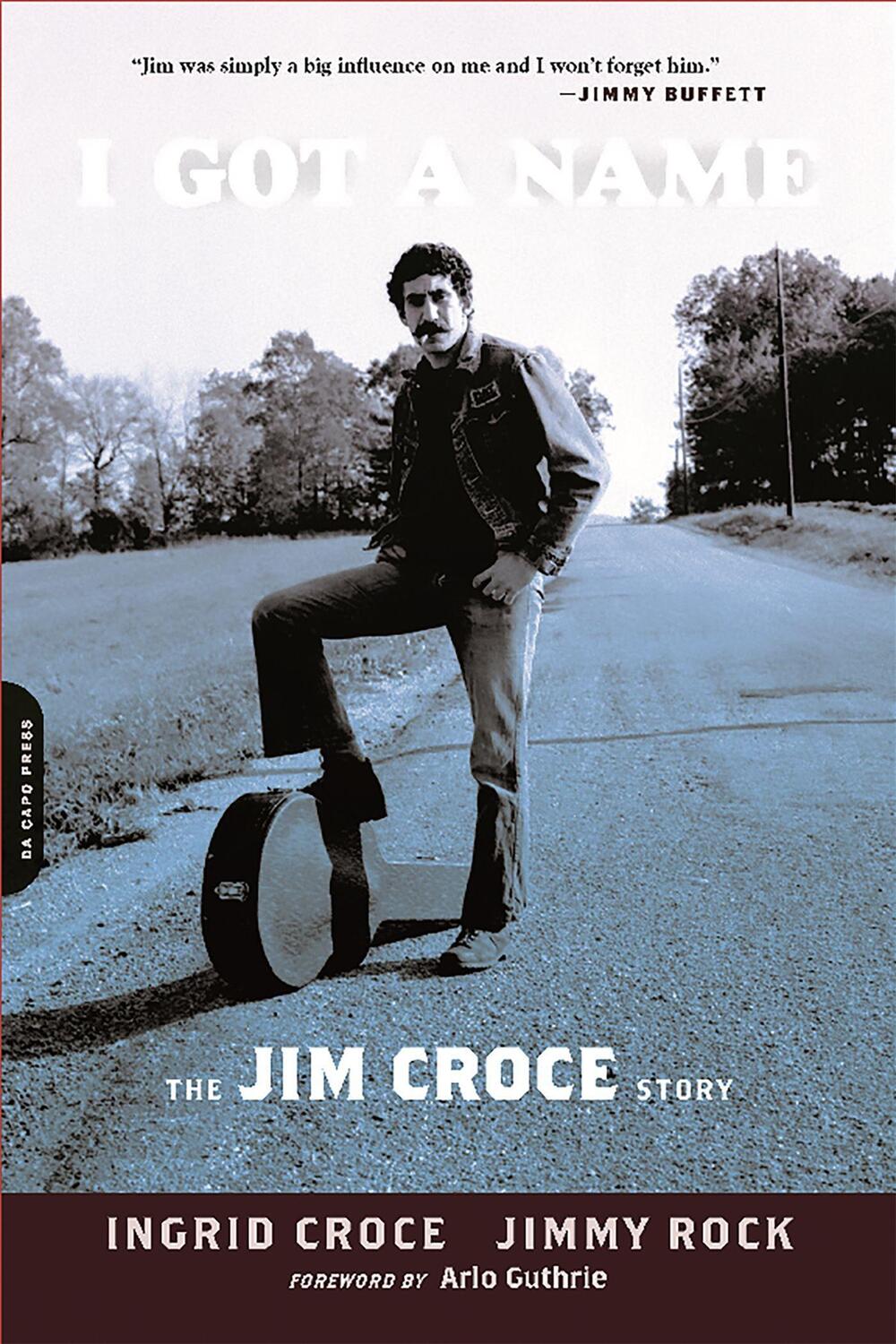 Cover: 9780306821783 | I Got a Name | The Jim Croce Story | Ingrid Croce (u. a.) | Buch
