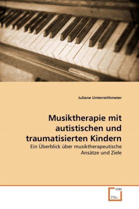 Cover: 9783639340341 | Musiktherapie mit autistischen und traumatisierten Kindern | Buch