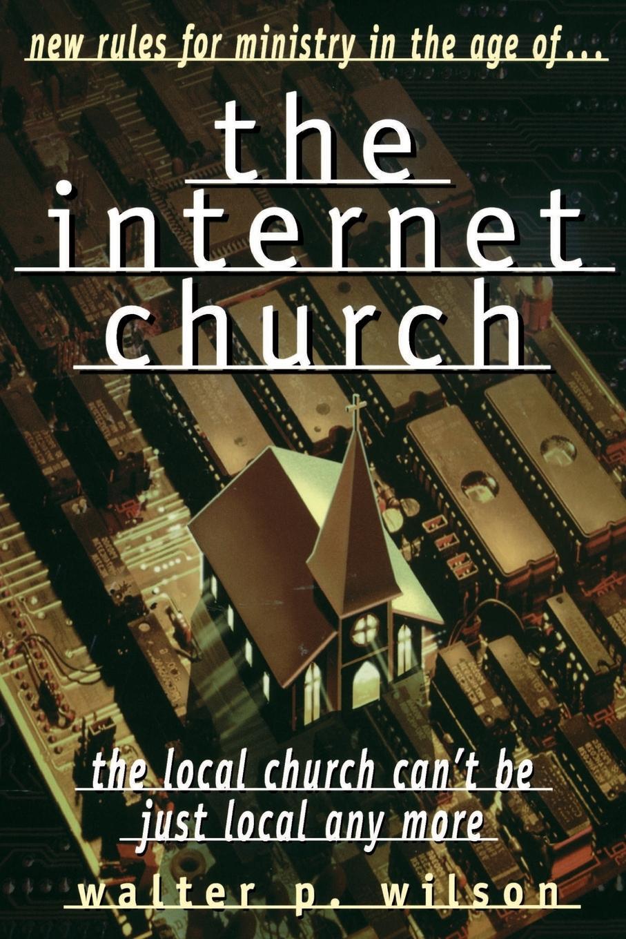 Cover: 9780849990854 | The Internet Church | Walter P. Wilson | Taschenbuch | Paperback