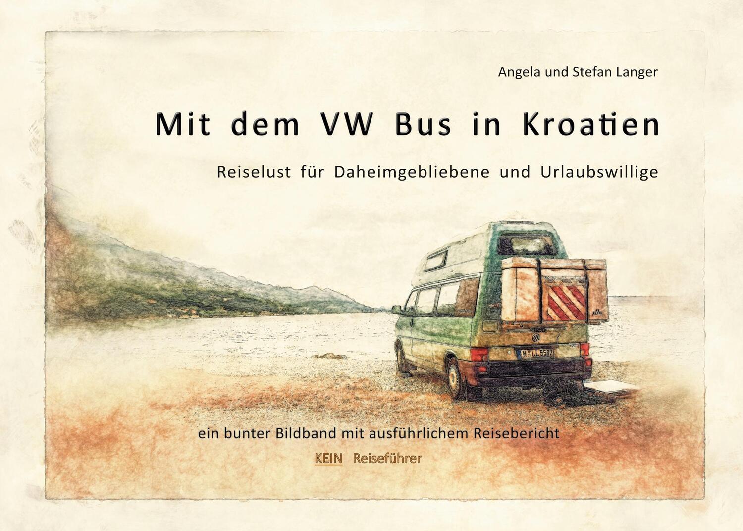 Cover: 9783752669671 | Mit dem VW Bus in Kroatien | Stefan Langer (u. a.) | Taschenbuch
