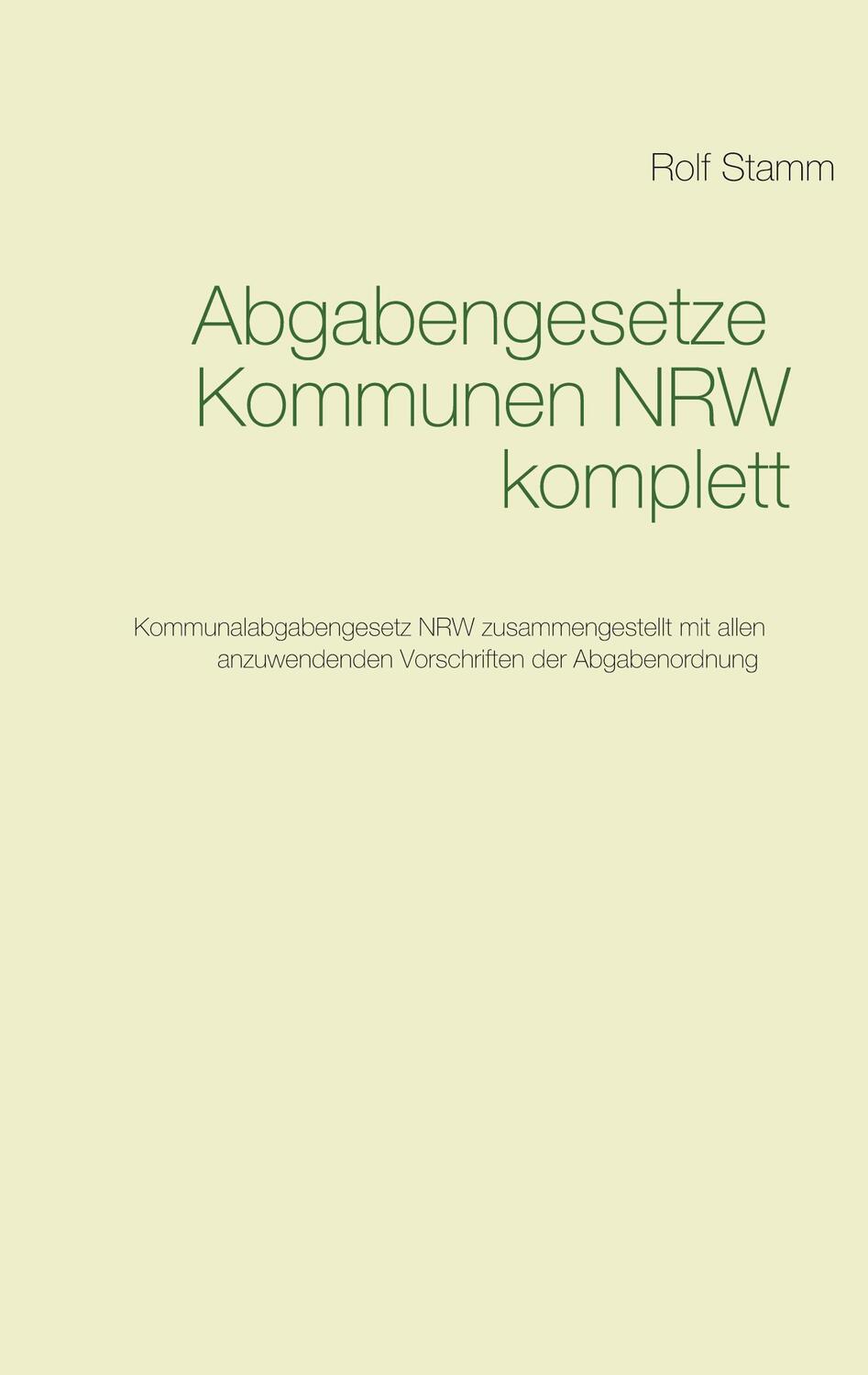Cover: 9783752658552 | Abgabengesetze Kommunen NRW komplett | Rolf Stamm | Taschenbuch