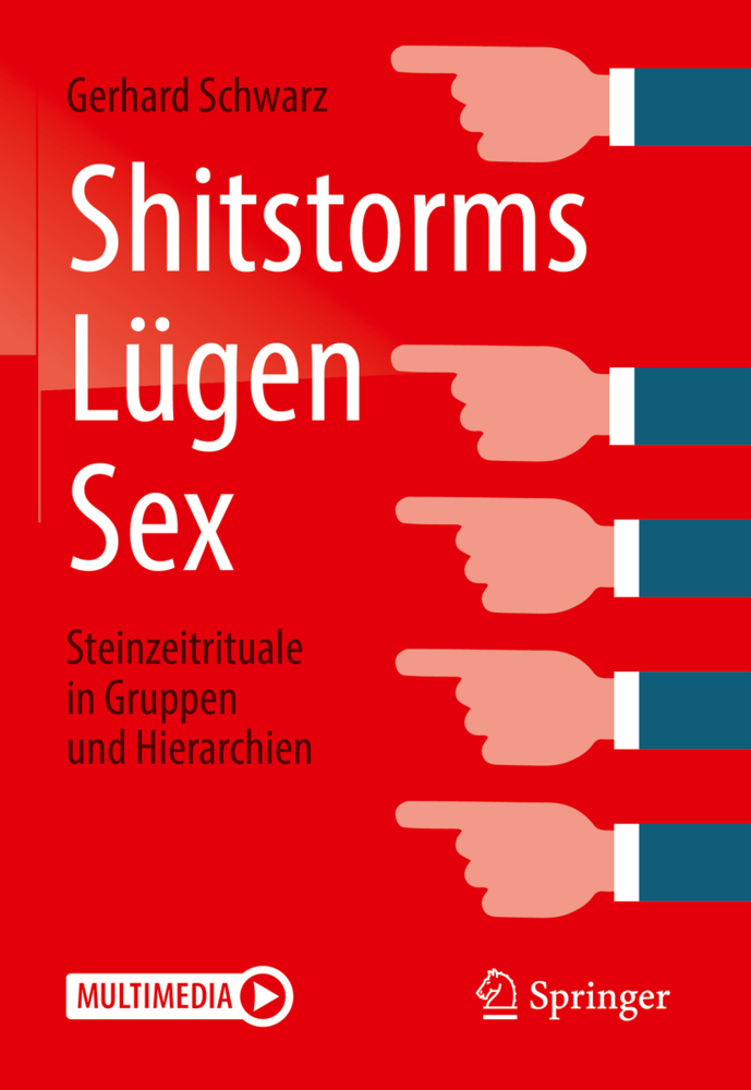 Cover: 9783658181185 | Shitstorms, Lügen, Sex | Steinzeitrituale in Gruppen und Hierarchien