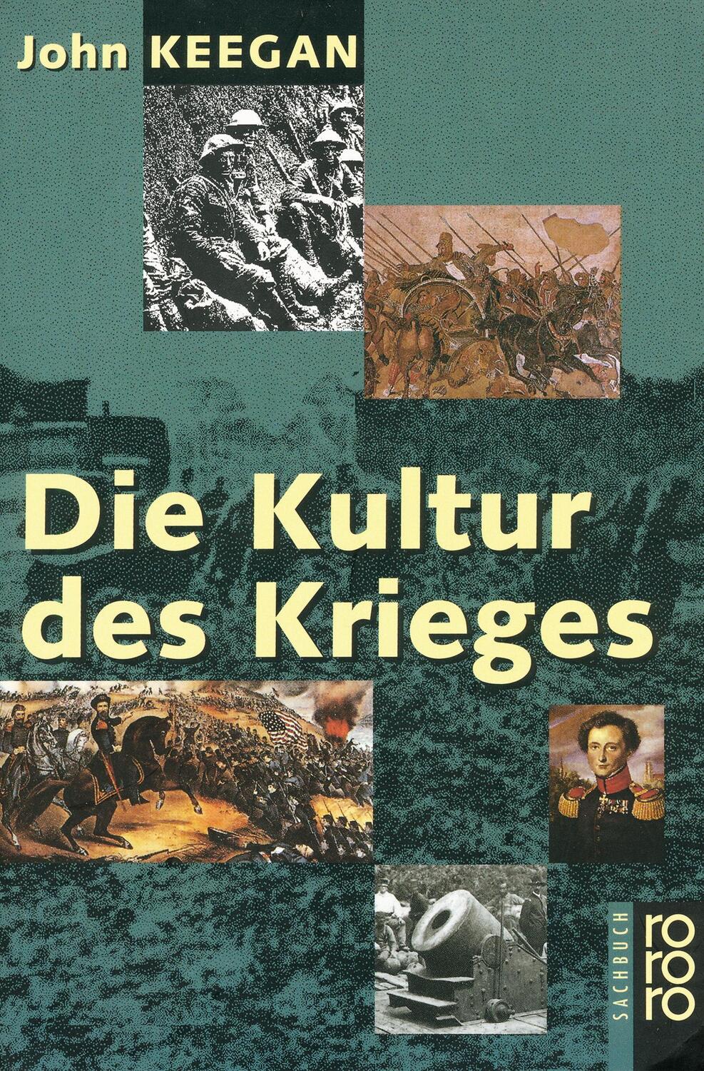 Cover: 9783499602481 | Die Kultur des Krieges | John Keegan | Taschenbuch | Sachbuch | 1997