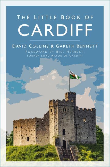 Cover: 9780750997898 | The Little Book of Cardiff | David Collins (u. a.) | Taschenbuch