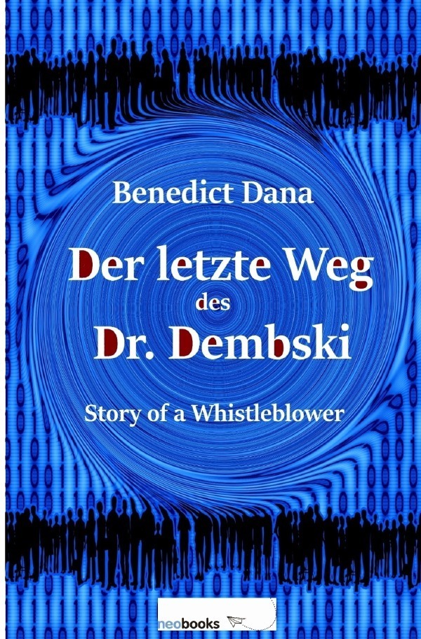 Cover: 9783748576389 | Der letzte Weg des Dr. Dembski | Story of a Whistleblower | Dana