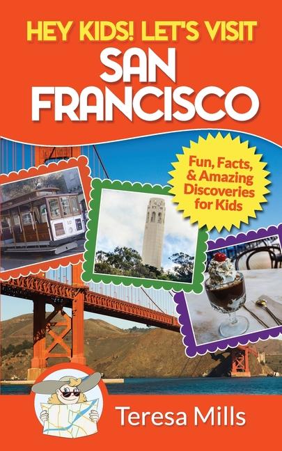 Cover: 9781946049018 | Hey Kids! Let's Visit San Francisco | Teresa Mills | Taschenbuch