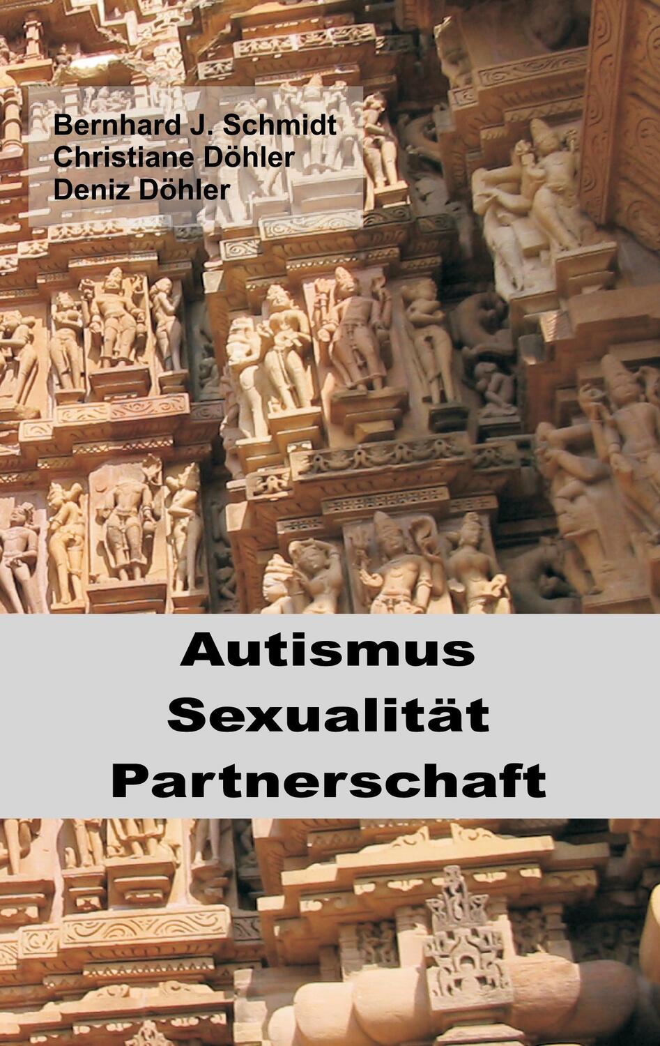 Cover: 9783744870481 | Autismus - Sexualität - Partnerschaft | Bernhard J. Schmidt (u. a.)