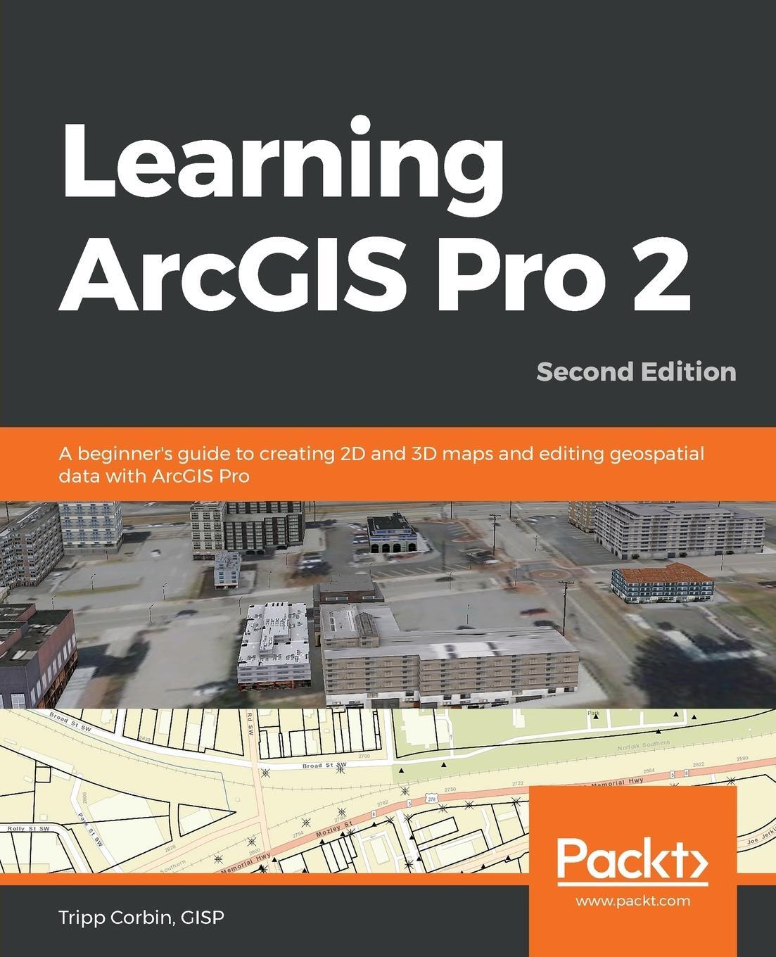 Cover: 9781839210228 | Learning ArcGIS Pro 2 - Second Edition | Gisp Tripp Corbin | Buch