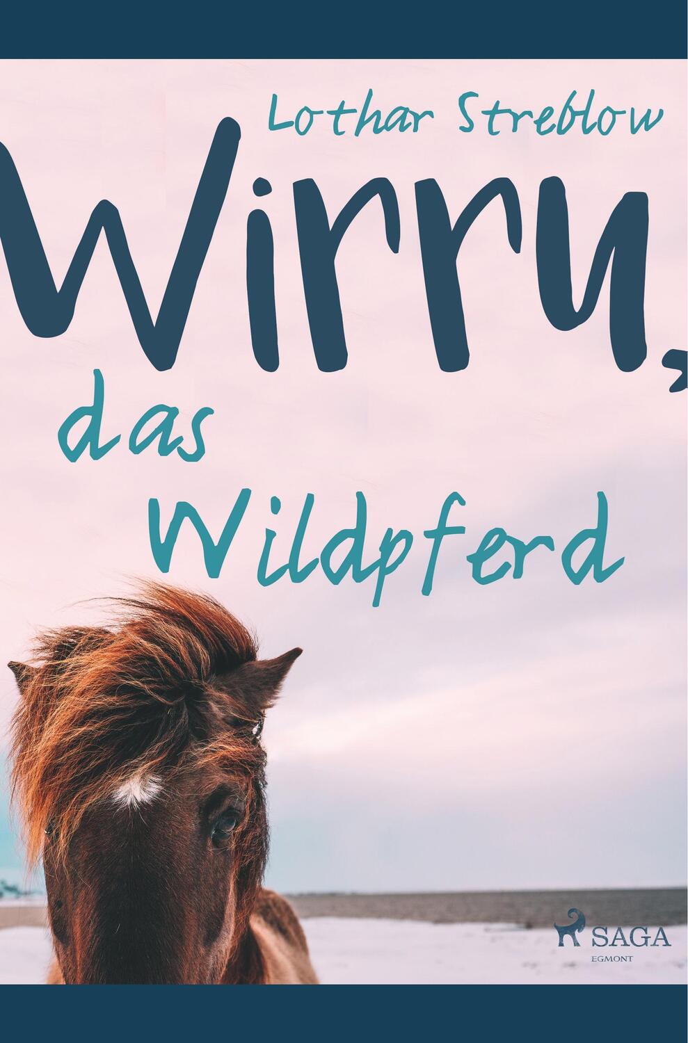 Cover: 9788726152296 | Wirru, das Wildpferd | Lothar Streblow | Taschenbuch | Paperback