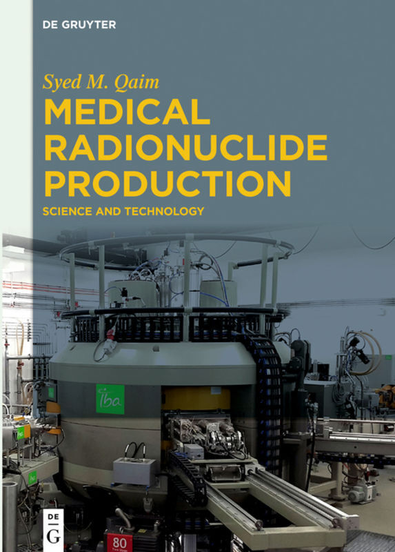 Cover: 9783110601565 | Medical Radionuclide Production | Science and Technology | Qaim | Buch