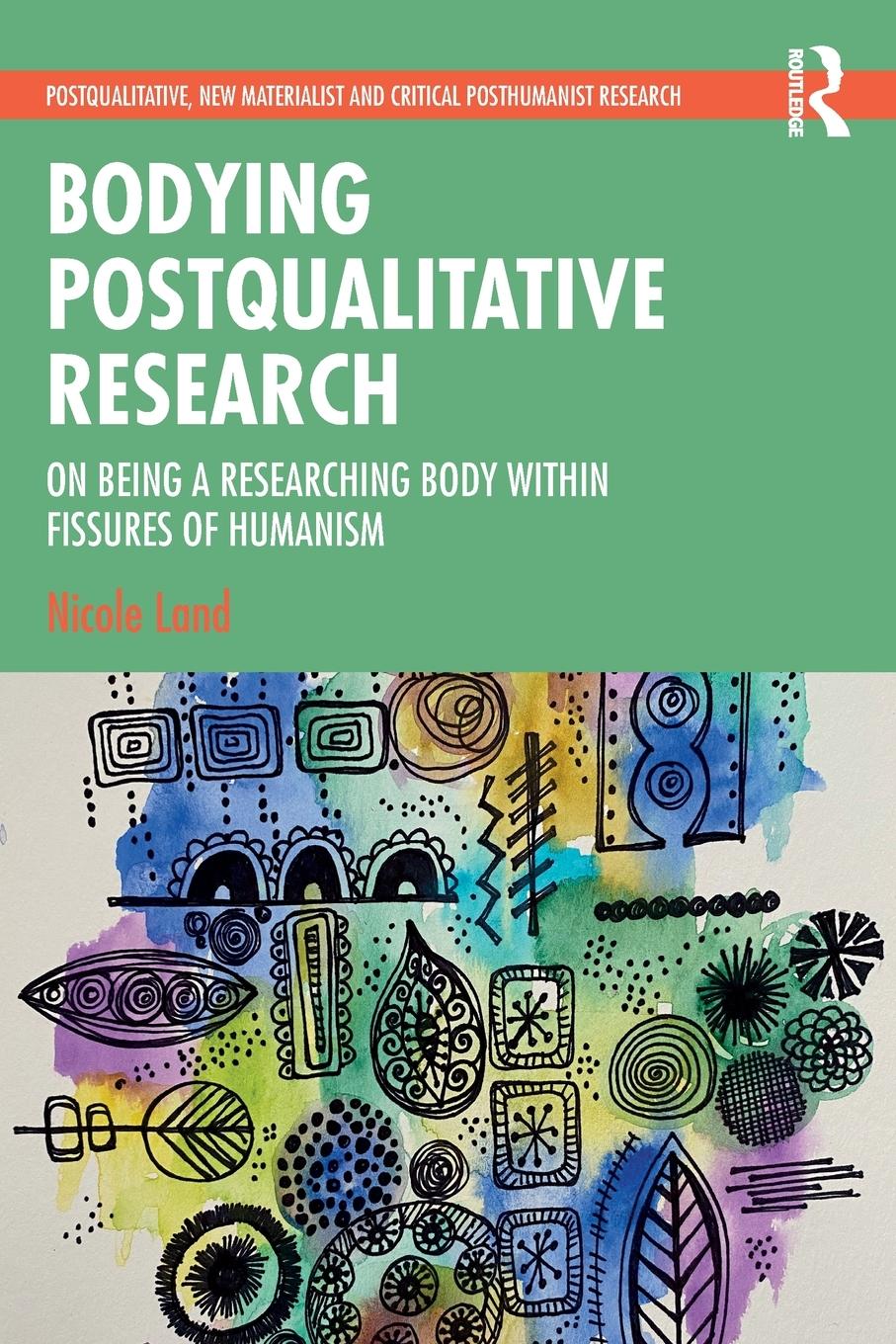 Cover: 9781032405667 | Bodying Postqualitative Research | Nicole Land | Taschenbuch | 2023