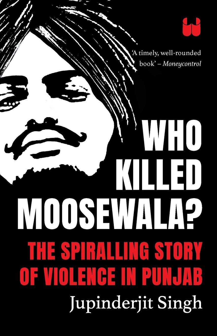 Cover: 9789357768146 | Who Killed Moosewala? The Spiralling Story of Violence in Punjab