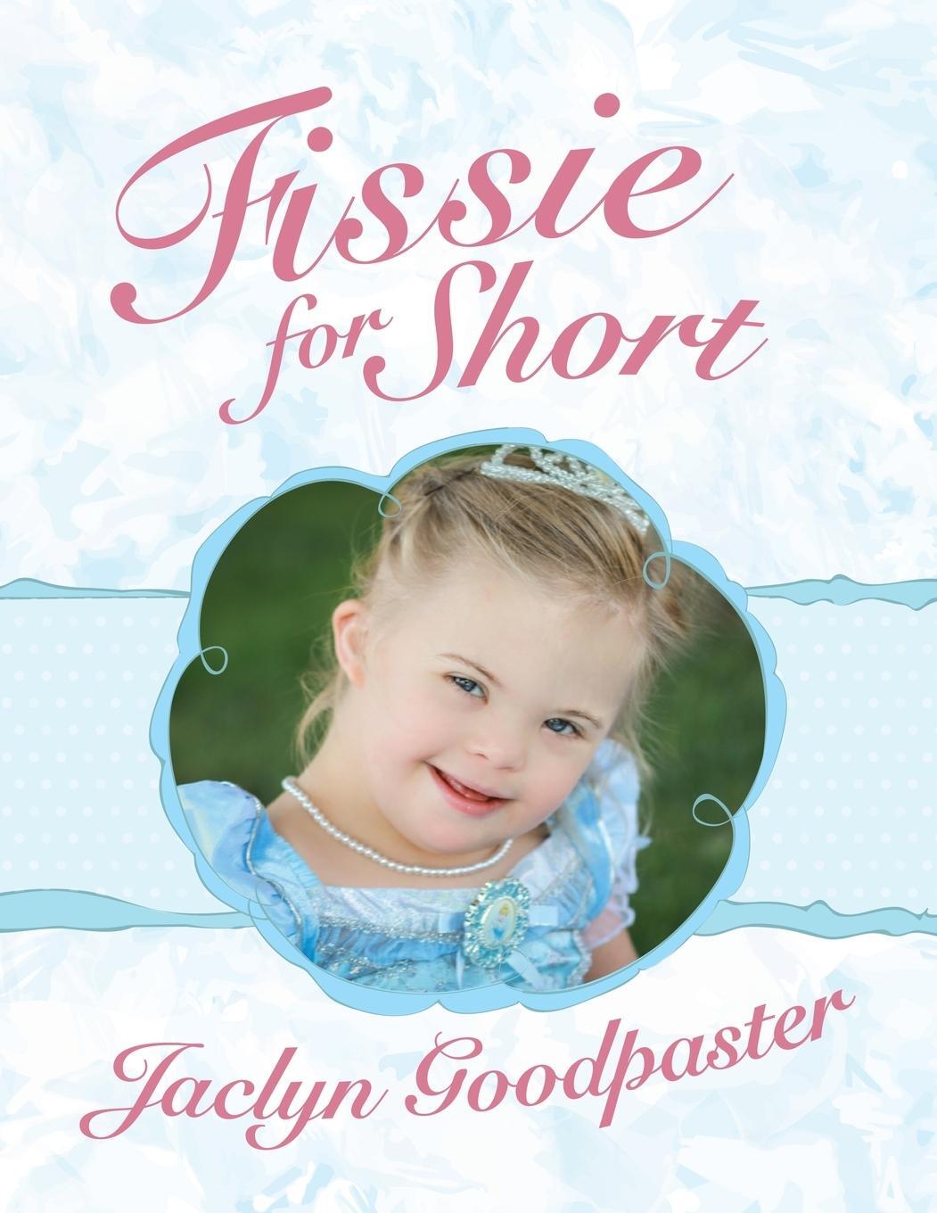 Cover: 9781483411545 | Fissie for Short | Jaclyn Goodpaster | Taschenbuch | Paperback | 2014