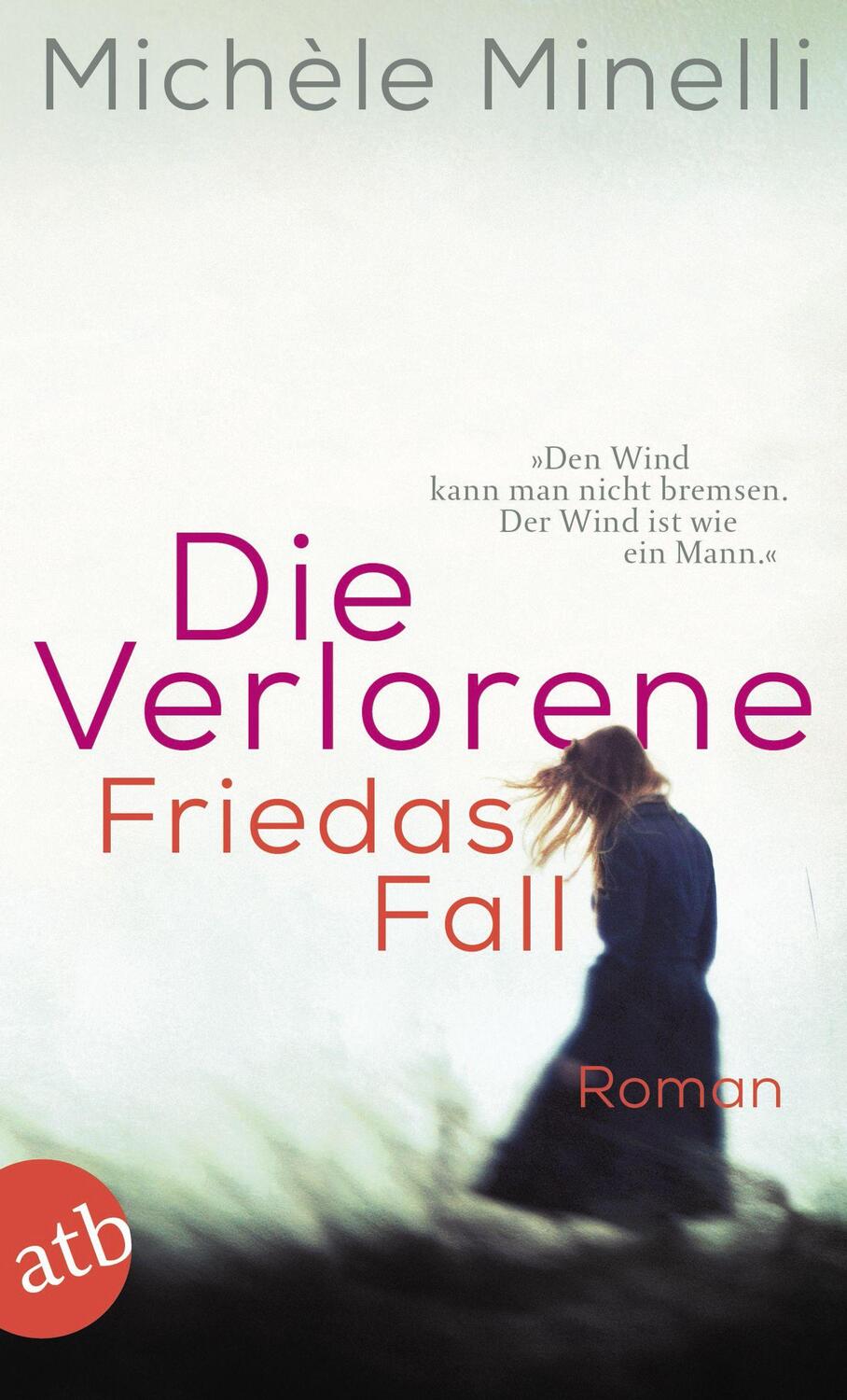 Cover: 9783746641706 | Die Verlorene - Friedas Fall | Roman | Michèle Minelli | Taschenbuch