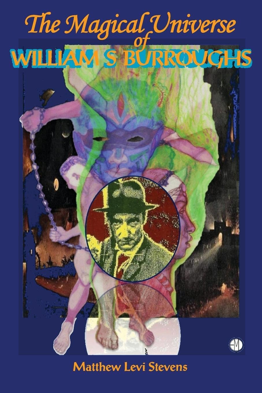 Cover: 9781906958640 | Magical Universe of William S Burroughs | Matthew Levi Stevens | Buch
