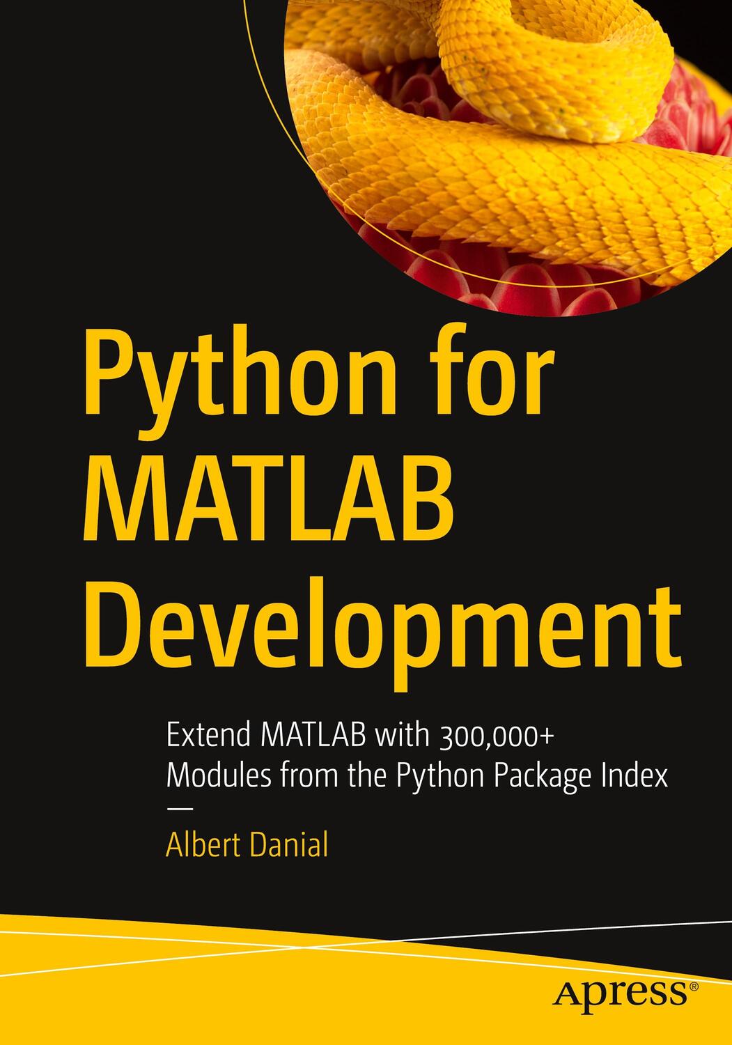 Cover: 9781484272220 | Python for MATLAB Development: Extend MATLAB with 300,000+ Modules...