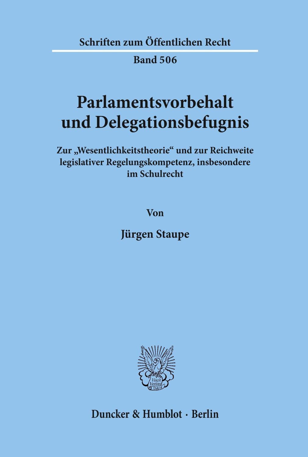 Cover: 9783428060450 | Parlamentsvorbehalt und Delegationsbefugnis. | Jürgen Staupe | Buch