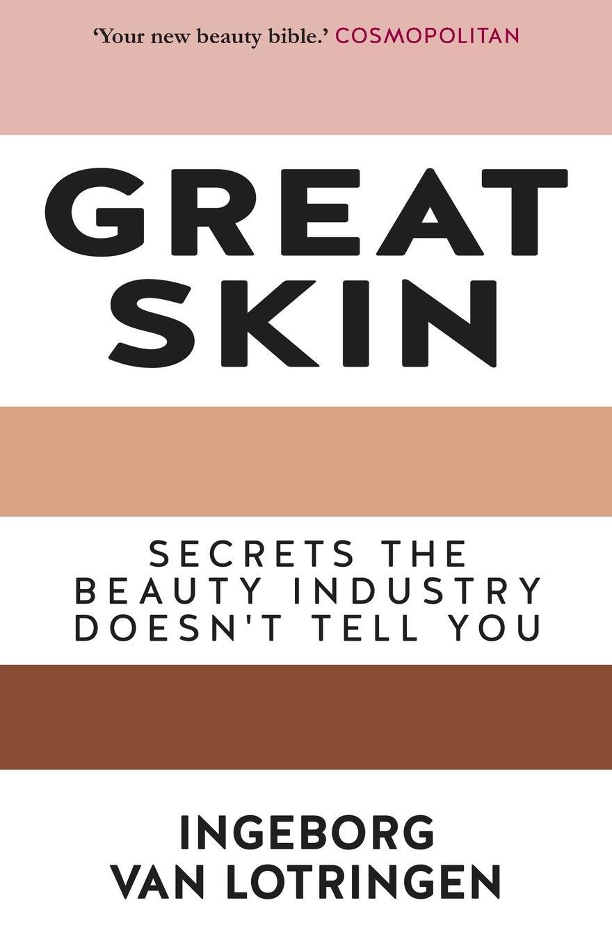 Cover: 9781783341672 | Great Skin | Secrets the Beauty Industry Doesn't Tell You | Lotringen