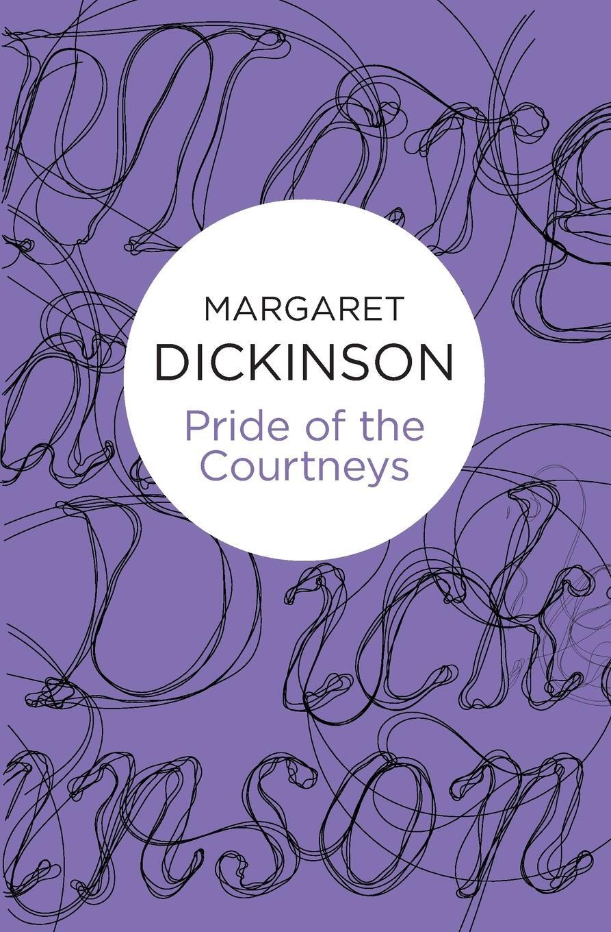 Cover: 9781447290063 | Pride of the Courtneys | Margaret Dickinson | Taschenbuch | Paperback