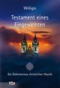 Cover: 9783894275051 | Testament eines Eingeweihten | Die Geheimnisse christlicher Mystik