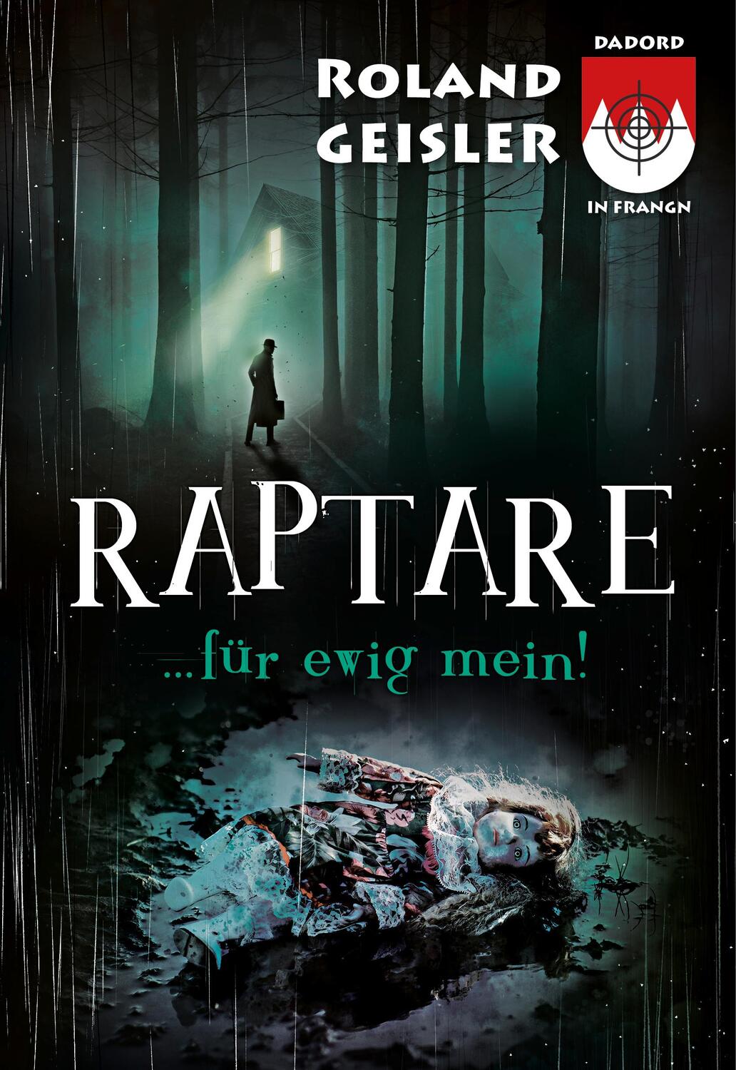 Cover: 9783000763908 | Raptare...für ewig mein! | Roland Geisler | Taschenbuch | 304 S.