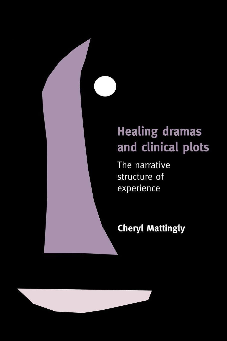 Cover: 9780521639941 | Healing Dramas and Clinical Plots | Cheryl Mattingly | Taschenbuch