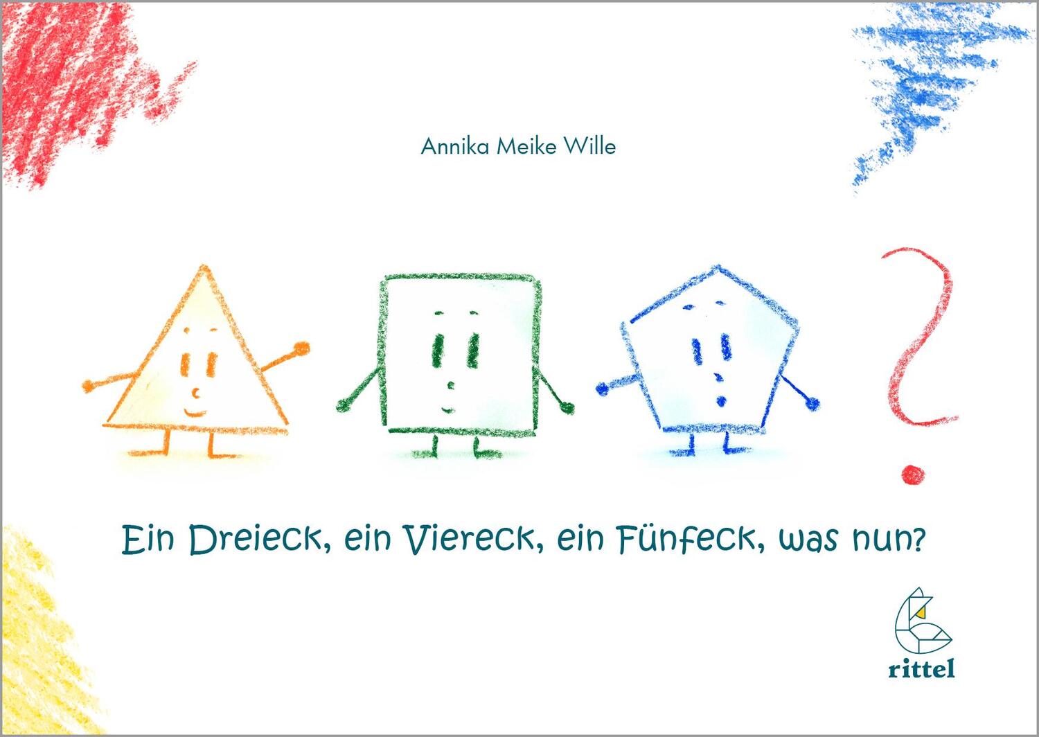 Cover: 9783936443134 | Ein Dreieck, ein Viereck, ein Fünfeck, was nun? | Annika Meike Wille