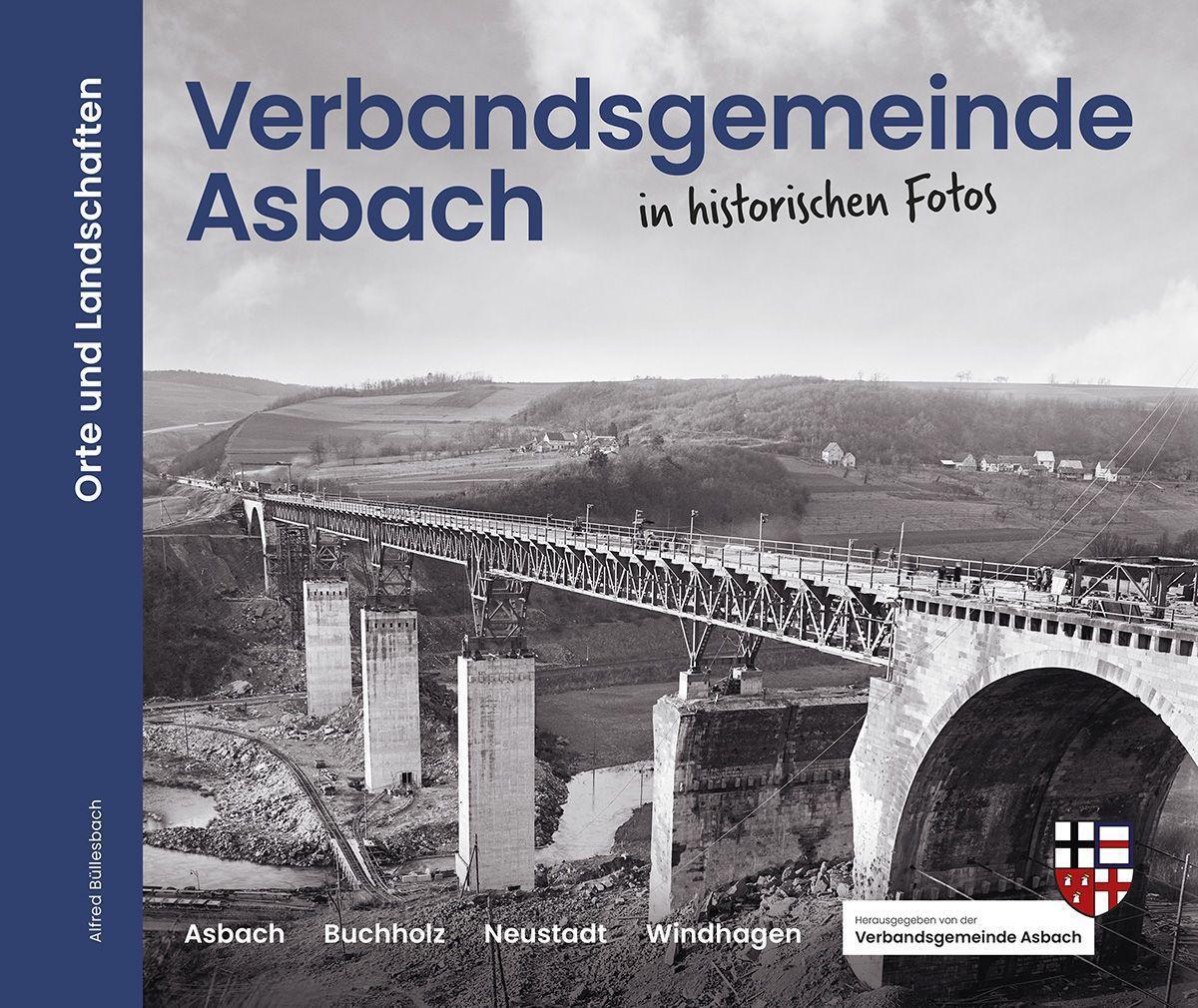 Cover: 9783943915587 | Verbandsgemeinde Asbach in historischen Fotos | Orte und Landschaften