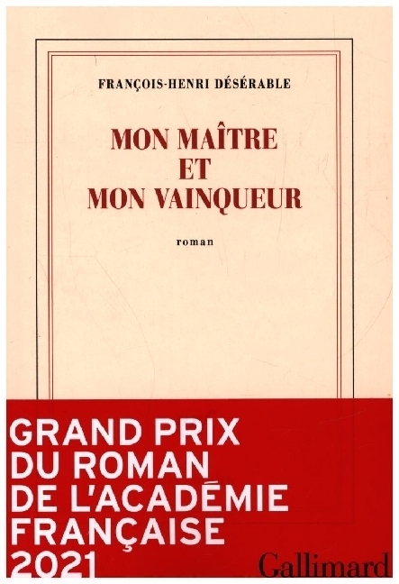 Cover: 9782072900945 | Mon Maître Et Mon Vainqueur | Roman | François-Henri Désérable | Buch