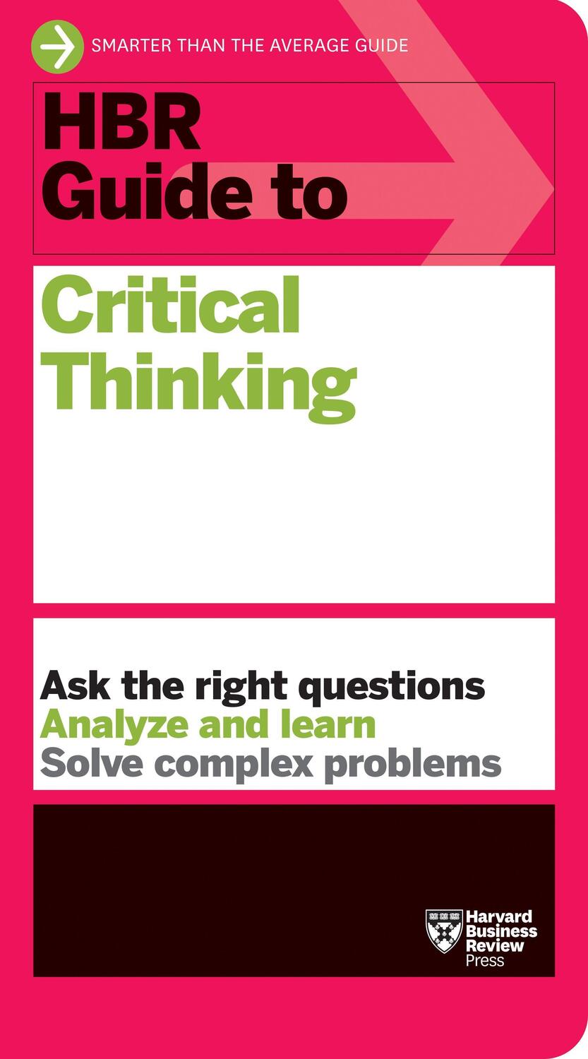 Cover: 9781647824464 | HBR Guide to Critical Thinking | Harvard Business Review | Taschenbuch