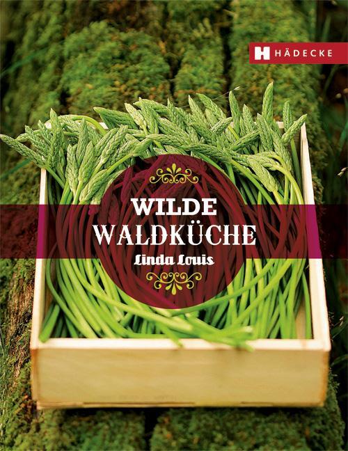 Cover: 9783775006286 | Wilde Waldküche | Linda Louis | Buch | Deutsch | 2014