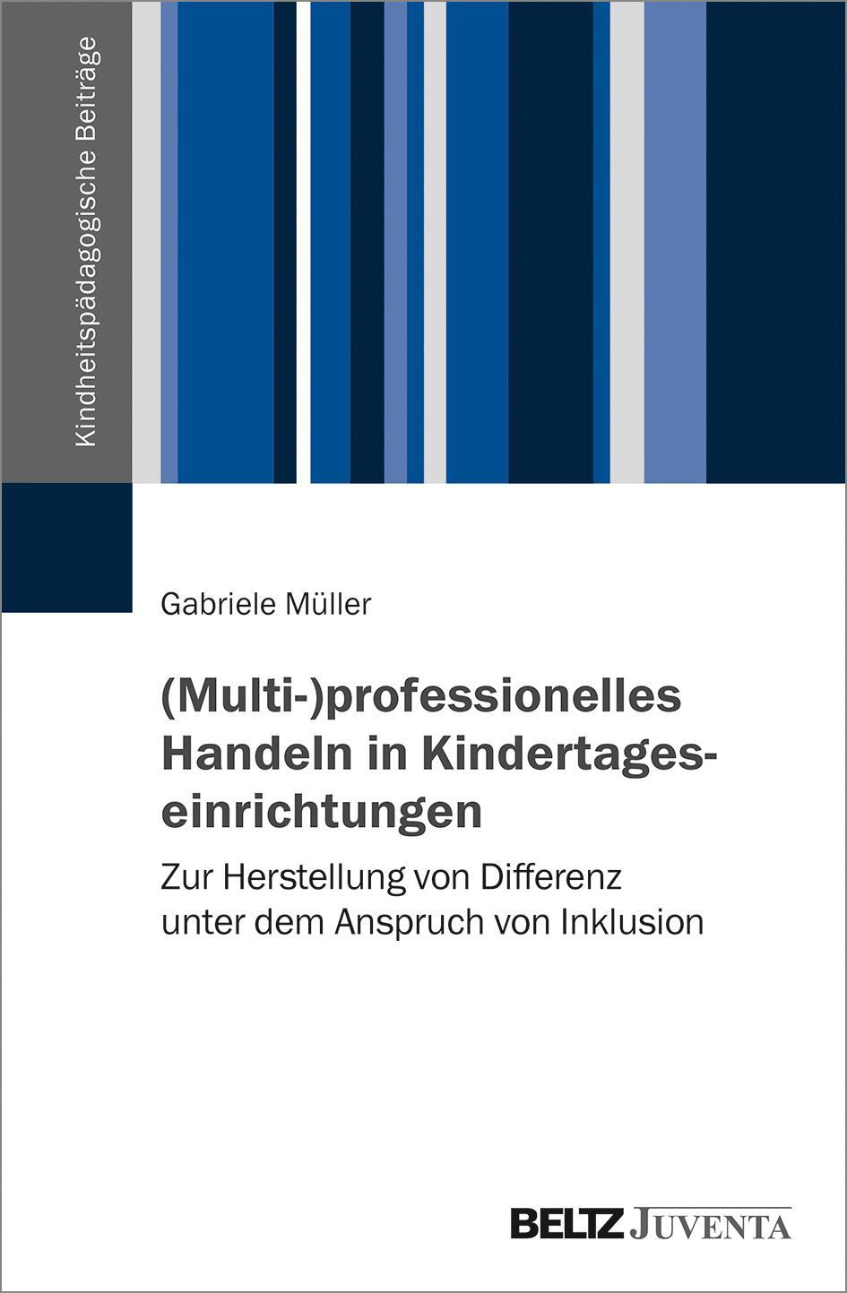Cover: 9783779965350 | (Multi-)professionelles Handeln in Kindertageseinrichtungen | Müller