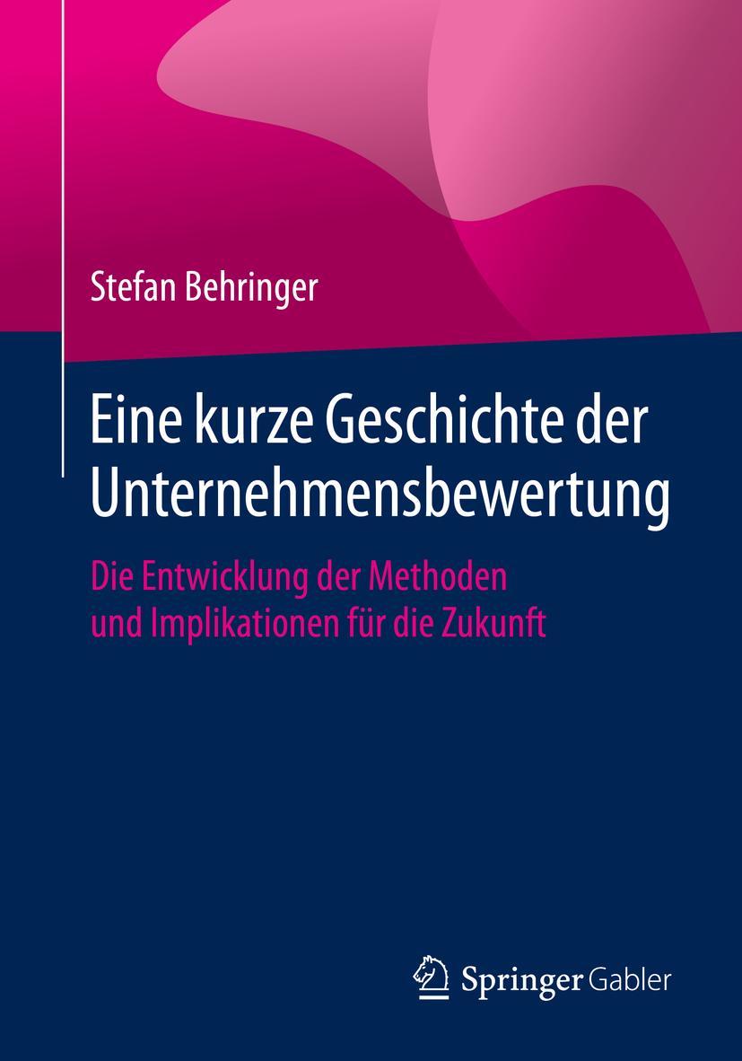 Cover: 9783658287023 | Eine kurze Geschichte der Unternehmensbewertung | Stefan Behringer