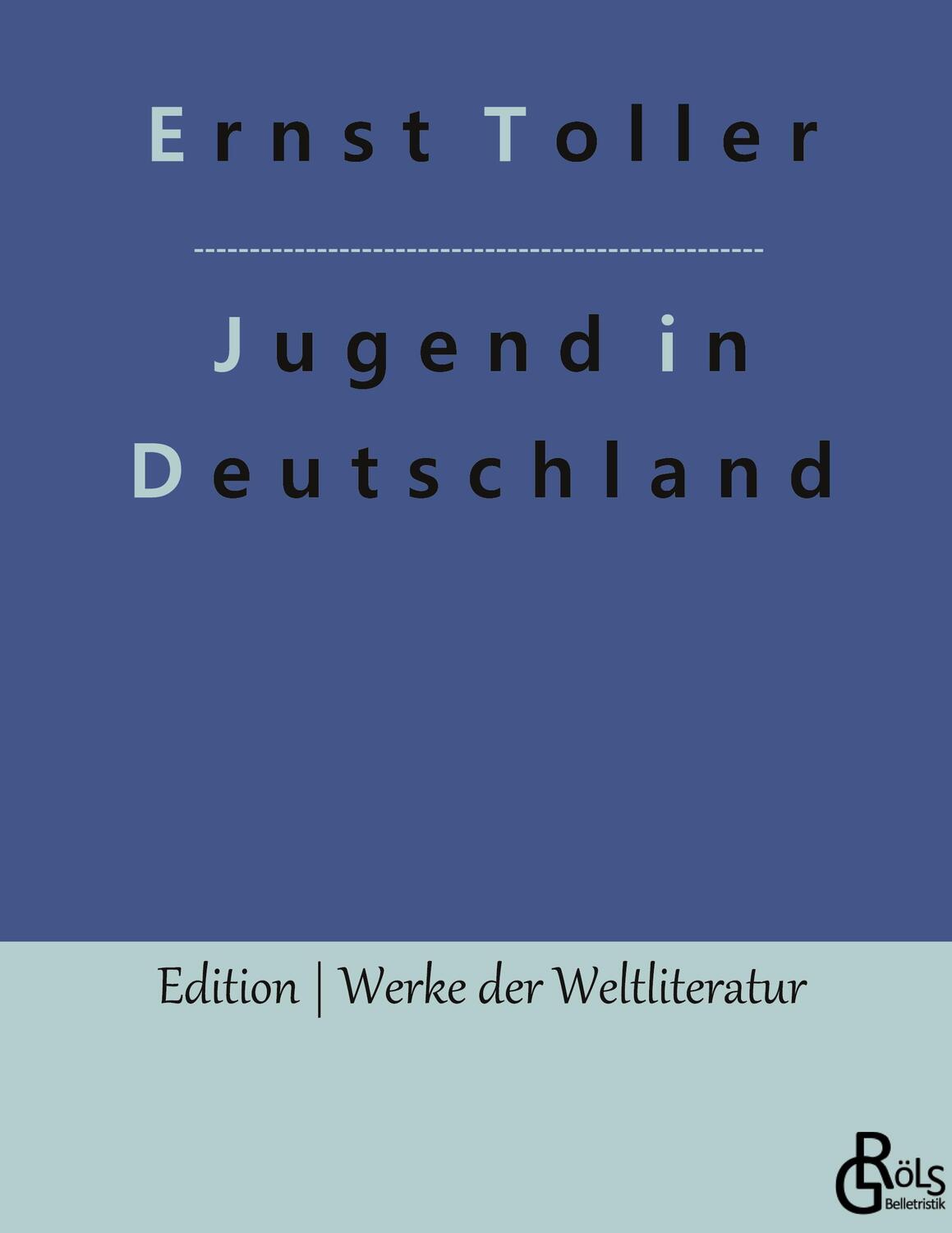 Cover: 9783988284464 | Eine Jugend in Deutschland | Autobiografie | Ernst Toller | Buch