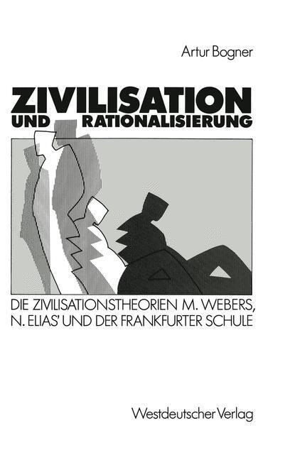 Cover: 9783531118987 | Zivilisation und Rationalisierung | Artur Bogner | Taschenbuch
