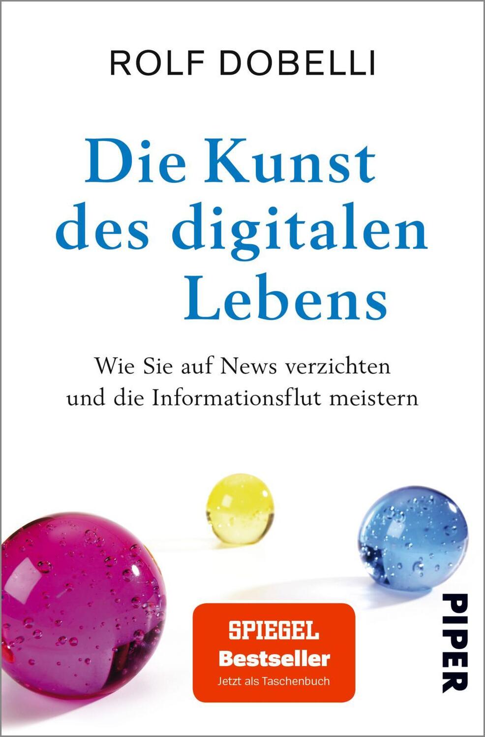 Cover: 9783492316965 | Die Kunst des digitalen Lebens | Rolf Dobelli | Taschenbuch | Deutsch
