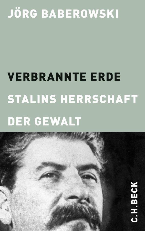 Cover: 9783406799747 | Verbrannte Erde | Stalins Herrschaft der Gewalt | Jörg Baberowski
