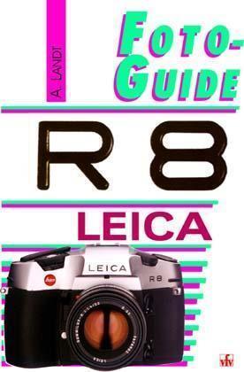 Cover: 9783889551023 | Leica R8 | FotoGuide | Artur Landt | Taschenbuch | 160 S. | Deutsch