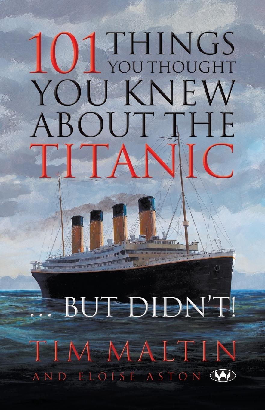 Cover: 9781862549234 | 101 Things You Thought You Knew About the Titanic ... But Didn't