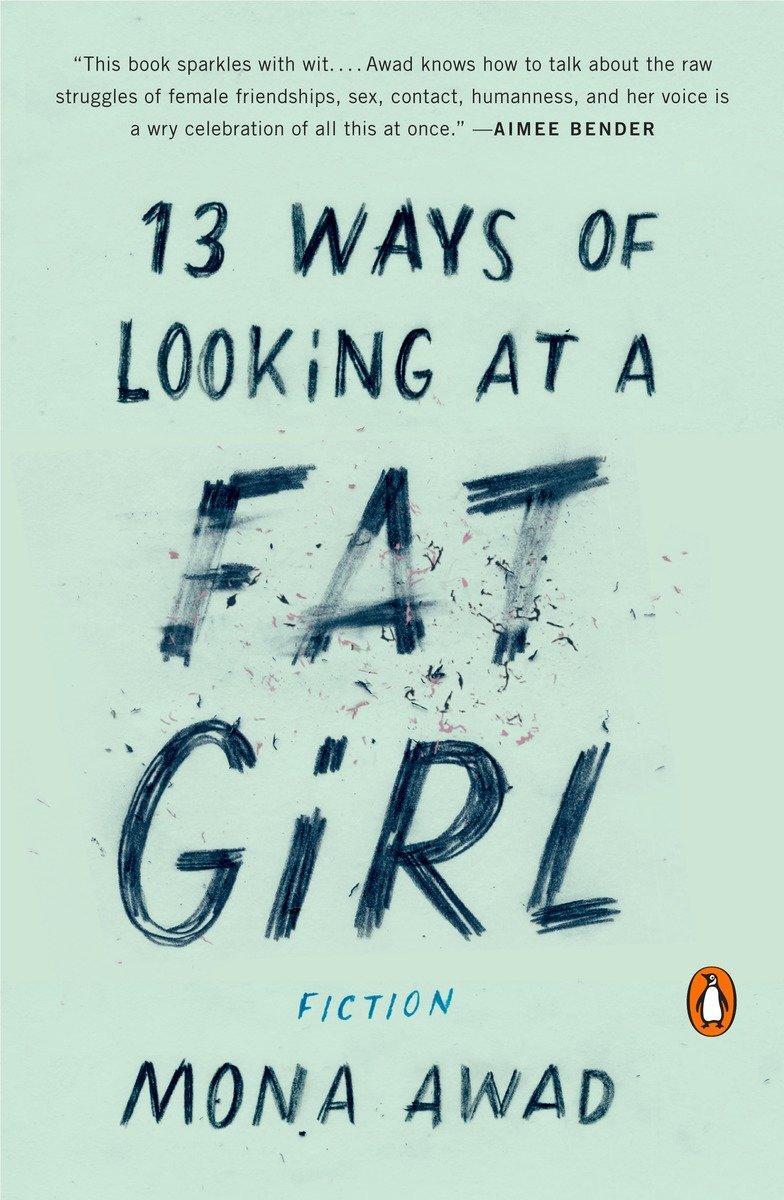 Cover: 9780143128489 | 13 Ways of Looking at a Fat Girl | Mona Awad | Taschenbuch | 212 S.
