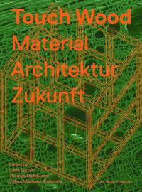 Cover: 9783037786970 | Touch Wood | Material, Architektur, Zukunft | Carla Ferrer | Buch