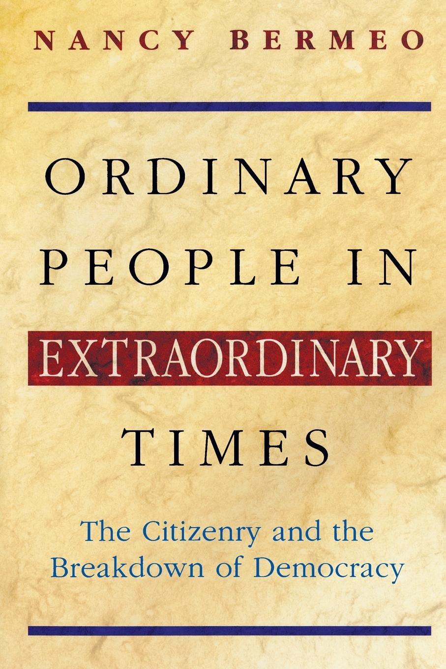 Cover: 9780691089706 | Ordinary People in Extraordinary Times | Nancy G. Bermeo | Taschenbuch