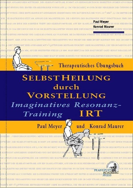 Cover: 9783869830148 | Selbstheilung durch Vorstellung - IRT | Paul Meyer (u. a.) | Buch