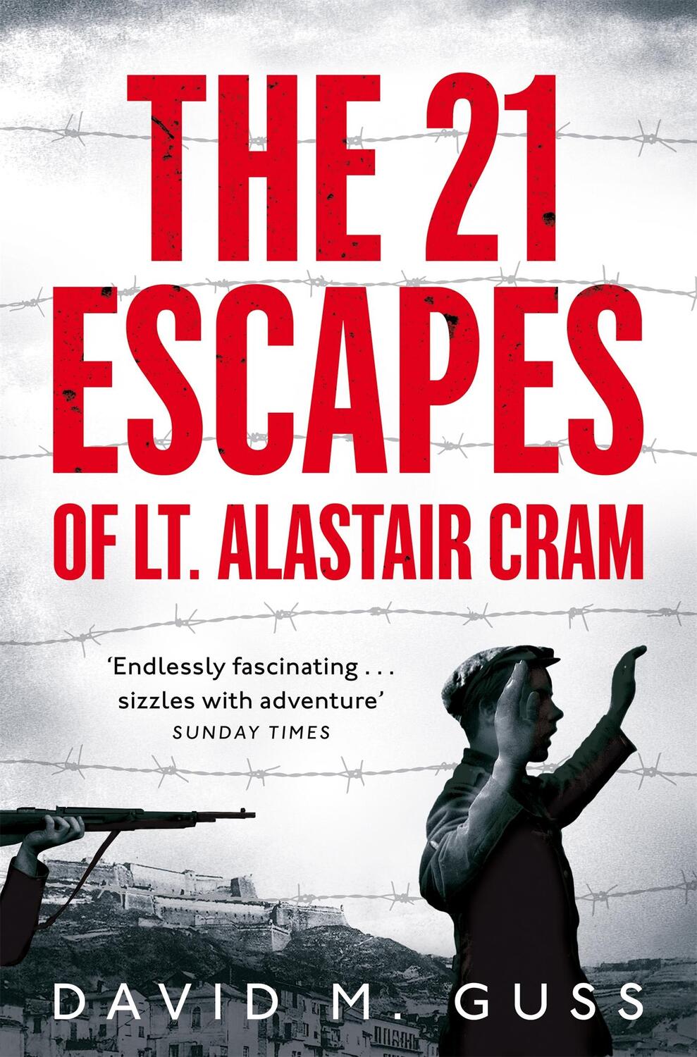 Cover: 9781509829590 | The 21 Escapes of Lt Alastair Cram | David M. Guss | Taschenbuch