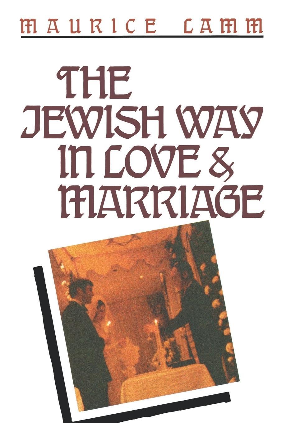 Cover: 9780824604806 | The Jewish Way in Love &amp; Marriage | Maurice Lamm | Taschenbuch | 2008