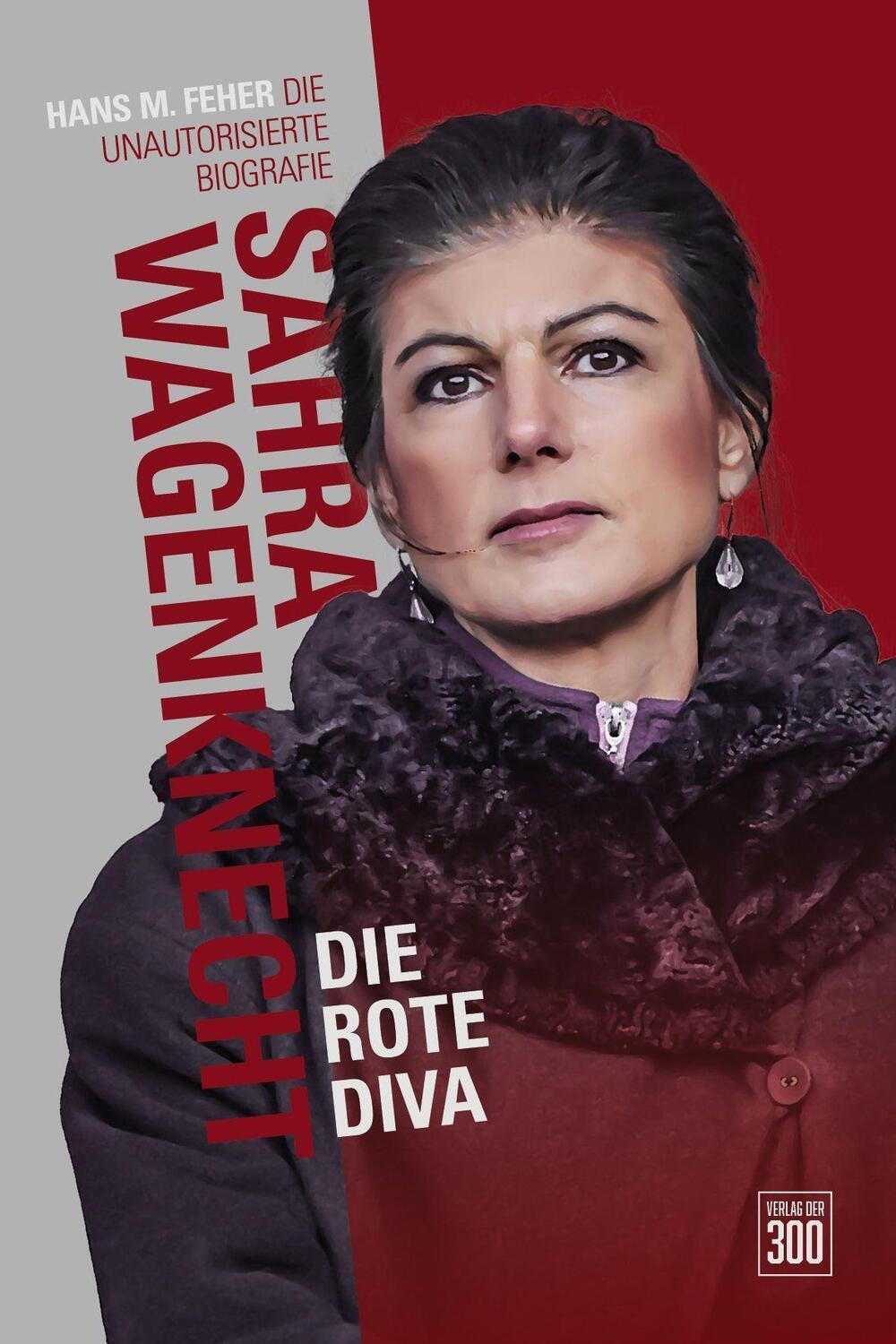 Cover: 9783897068155 | Sahra Wagenknecht. Die rote Diva | Die unautorisierte Biographie