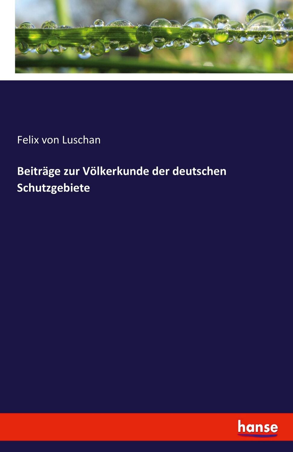 Cover: 9783743629516 | Beiträge zur Völkerkunde der deutschen Schutzgebiete | Luschan | Buch